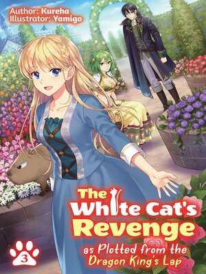 cover image of The White Cat's Revenge as Plotted from the Dragon King's Lap, Volume 3